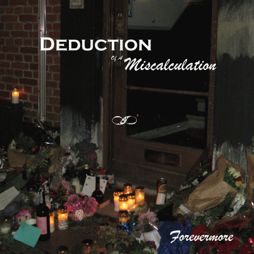 Deduction Of A Miscalculation : Forevermore